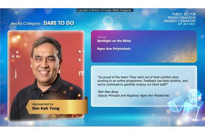 Screenshot of the Singapore Foreign Office page introducing Ngee Ann Polytechnic's programm "Spotlight on the Blind", represented at the awards ceremony by Sim Kah Yong, as the winner of the "Public Sector Transformation Awards" in the "Dare to Do" category. Mah Wee Beng, vice rector and registrar, is quoted as saying: "So proud of the team! They went out of their comfort zone, pivoting to an online programme. Feedback has been positive, and we've continued to gainfully employ our bling staff!"